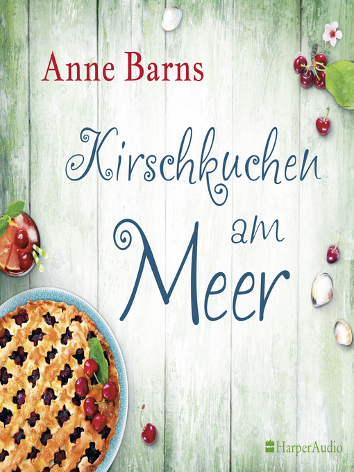 Title details for Kirschkuchen am Meer (ungekürzt) by Anne Barns - Available